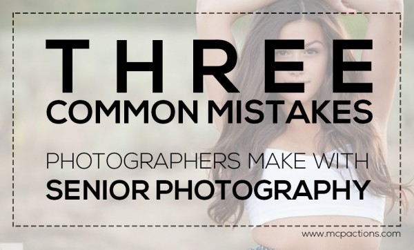 common-wrong-with-senior-photography1-600x362 3 ນັກຖ່າຍຮູບຜິດພາດທົ່ວໄປເຮັດໃຫ້ ຄຳ ແນະ ນຳ ກ່ຽວກັບທຸລະກິດດ້ານການຖ່າຍຮູບອາວຸໂສ