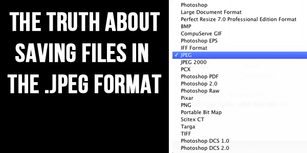 jpg-format The TRUTH About Saving Files in the .JPEG Format Guest Bloggers  