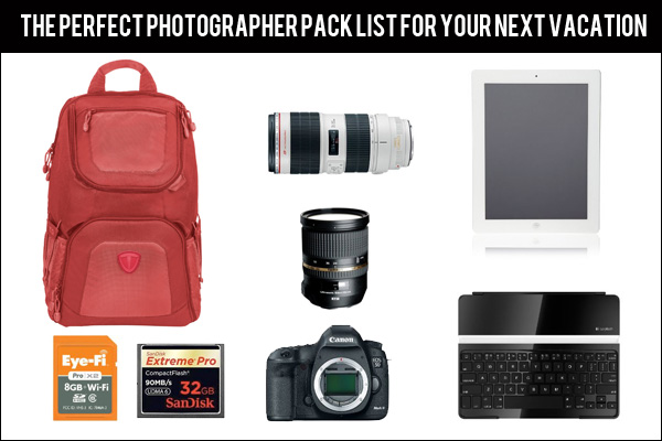 photog-pack-list The Perfect Photographer Pack List For Your Next Vacation MCP Thoughts Photography Tips  